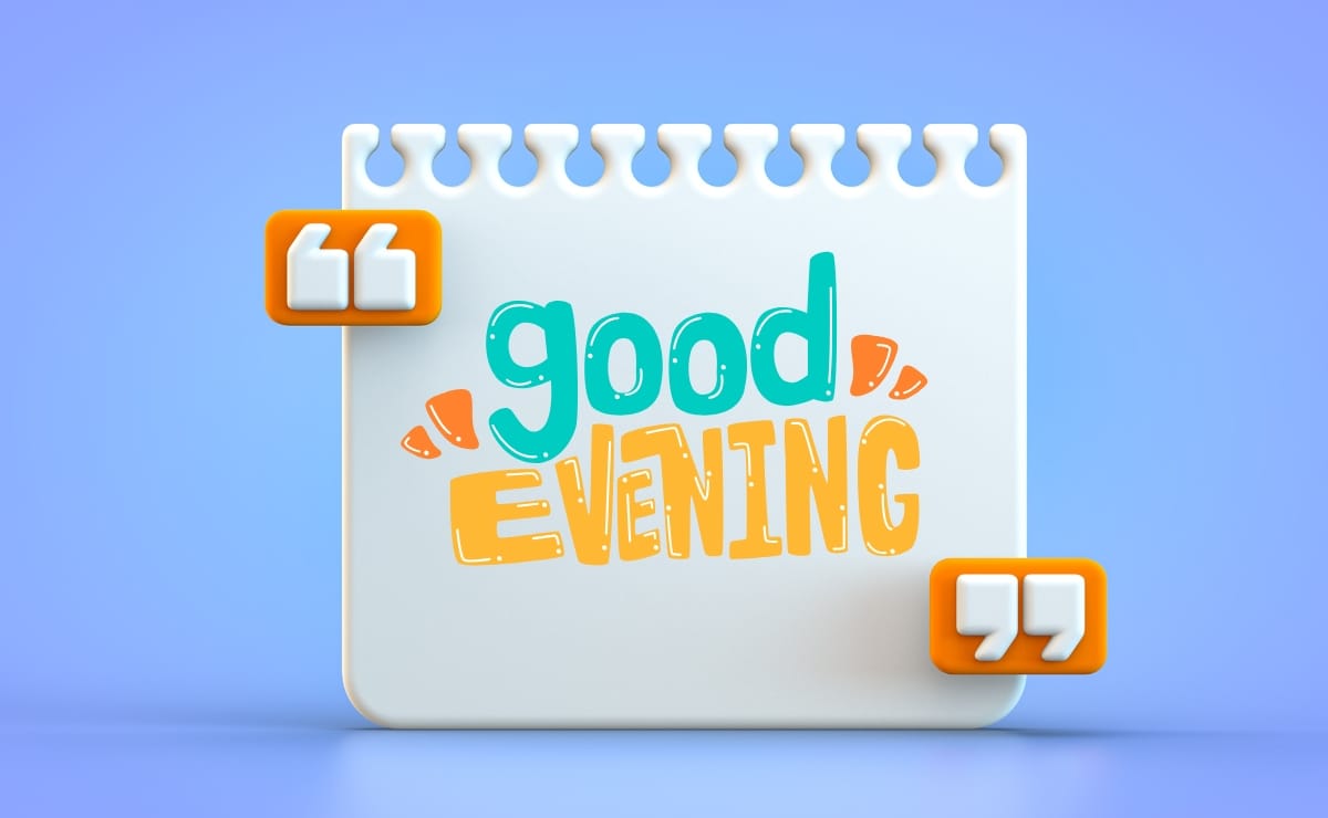 Best Good Evening Quotes, Messages and wishes for a Blessed Evening