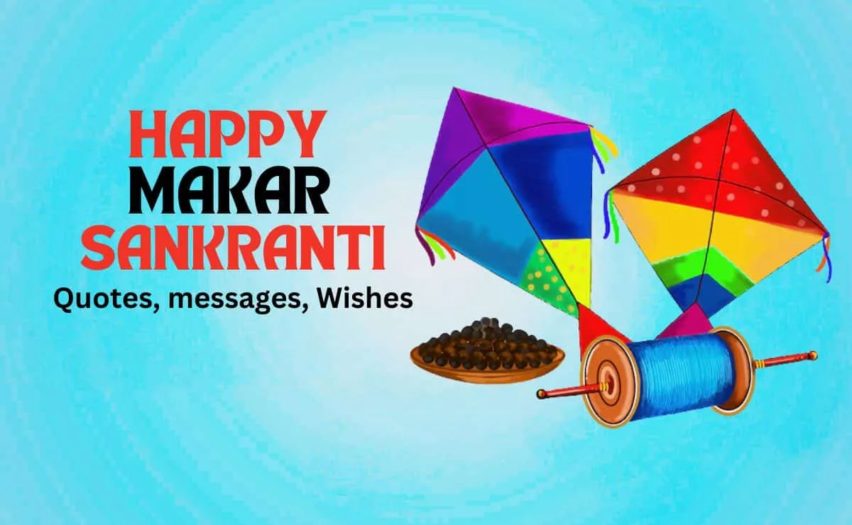 Happy Makar Sankranti Quotes, Messages And Wishes